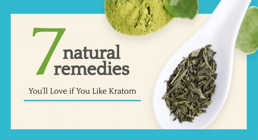 7 Natural Remedies You’ll Love if You Like Kratom