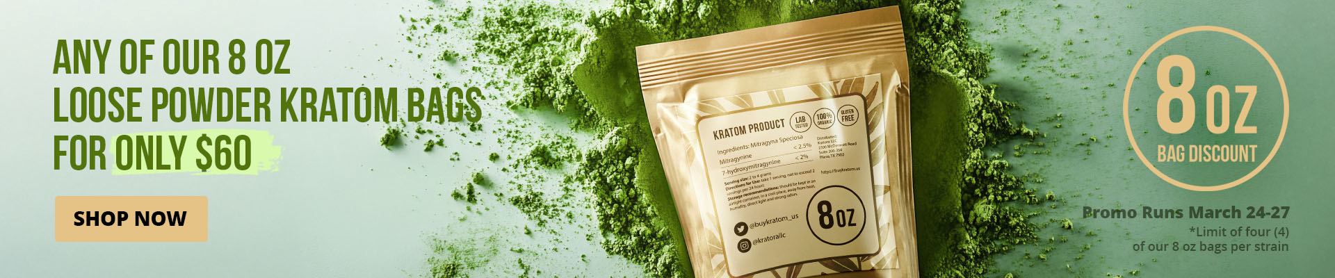 Any of Kratora 8oz loose powder kratom bags for only $60