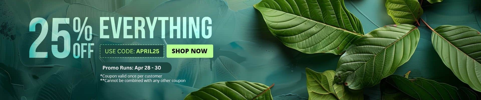 Use code APRIL25 until April 30 to receive 25% off your order.