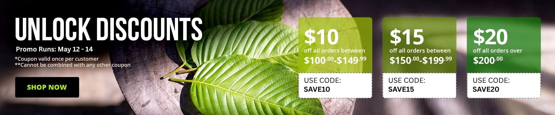 Use code SAVE10 orders $100-$149.99 to receive $10 off | code SAVE15 orders $150-$199.99 to receive $15 off | code SAVE20 orders $200+ to receive $20 off until May 14