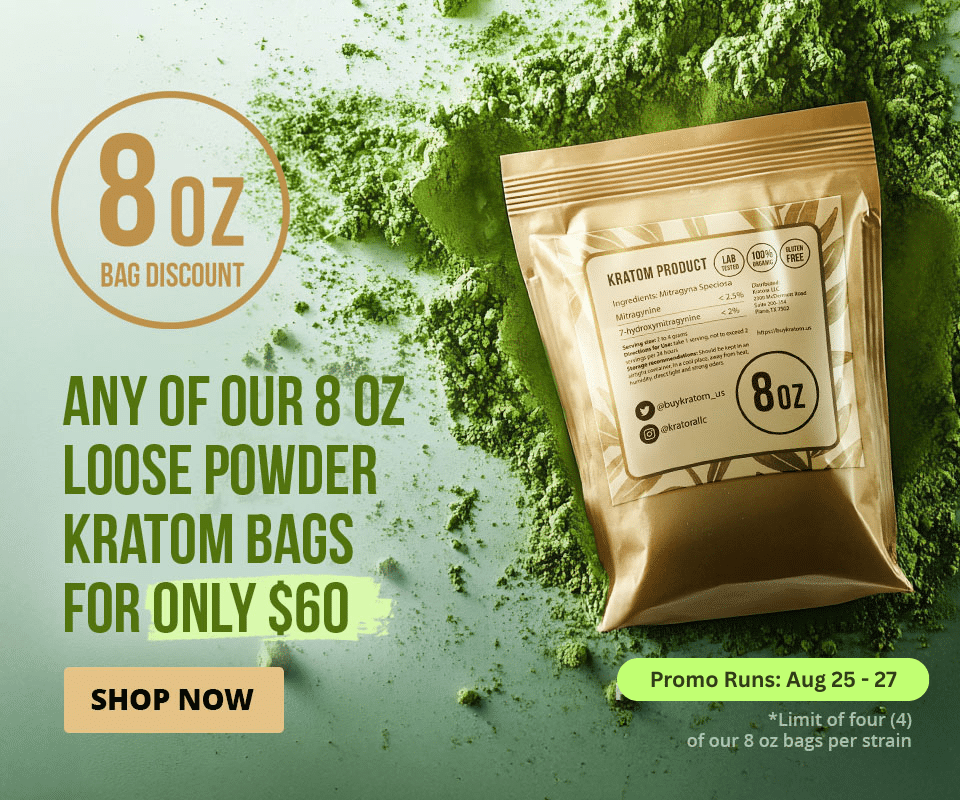 All of our 8oz loose powder kratom bags for only $60 until 8/27