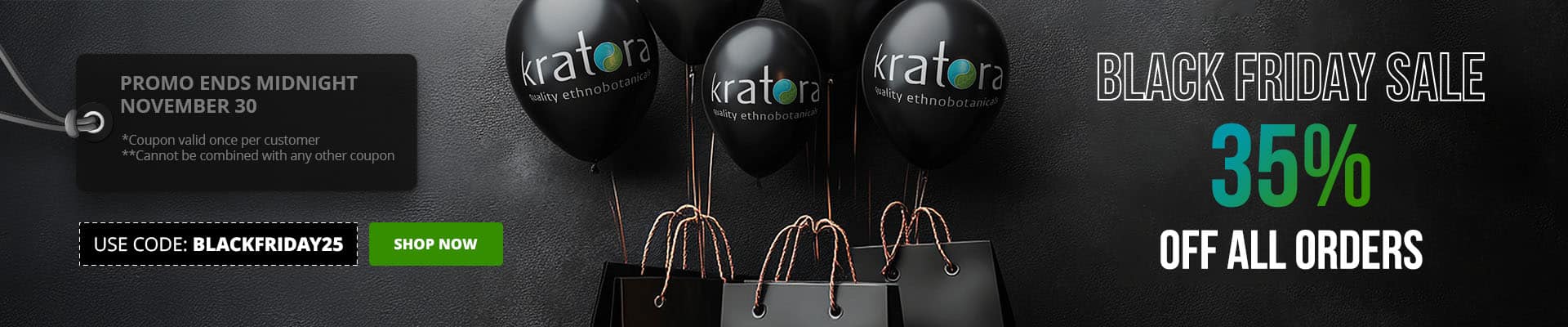 Use code BLACKFRIDAY25 at checkout to receive 35% off your order. Promo ends Nov, 30.