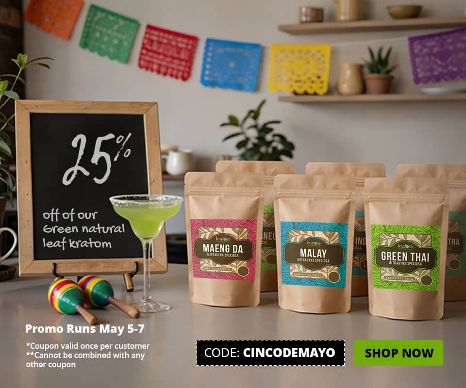Use code CINCODEMAYO until May 7 to receive 25% off natural green kratom (powder + capsules)